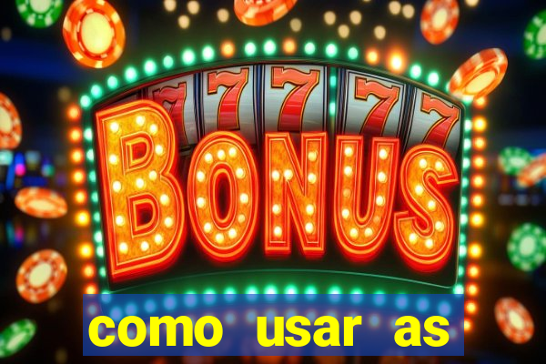 como usar as fichas douradas na bet365